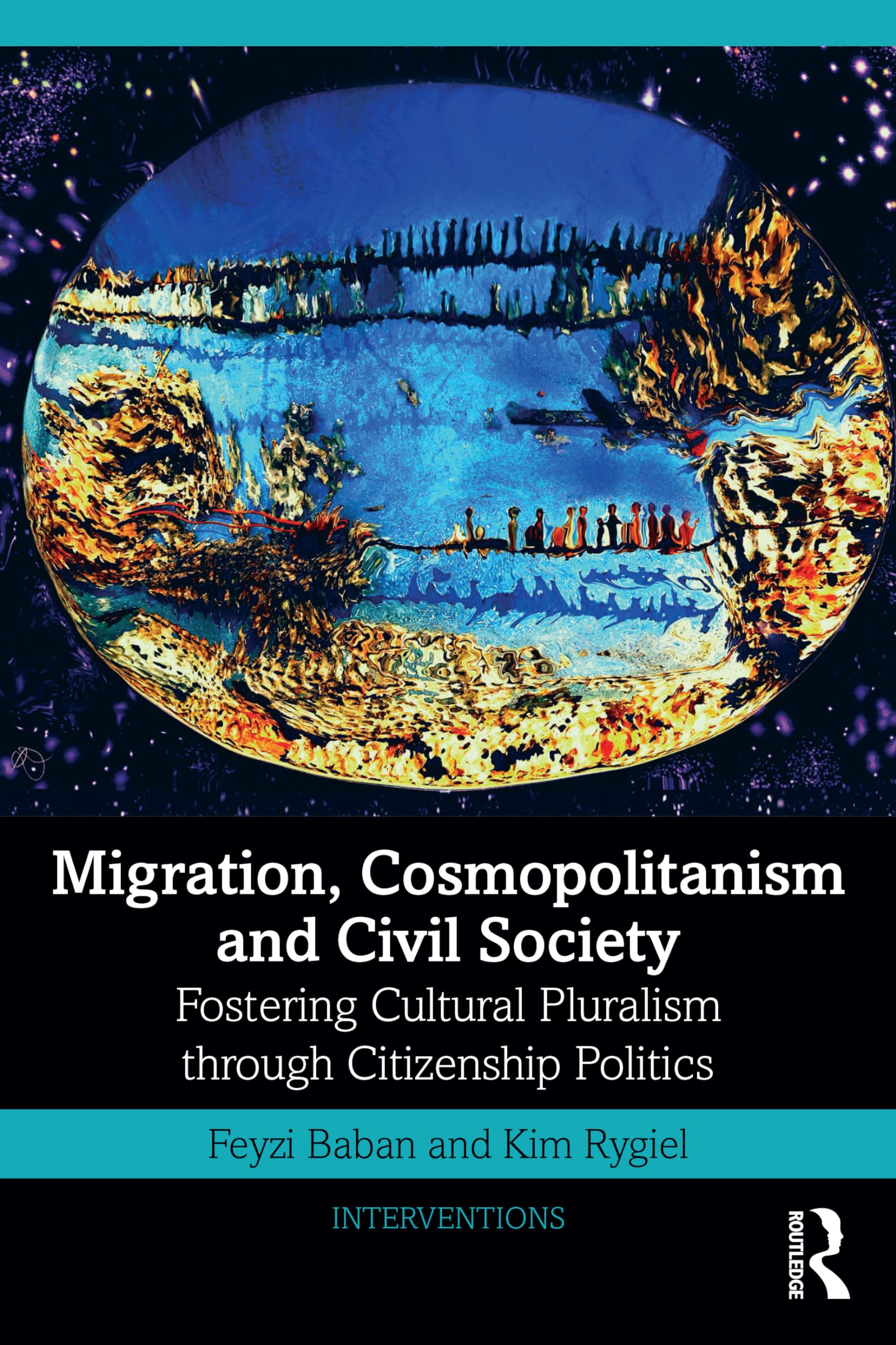 migration, cosmopolitanism and civil soceity by kim rygiel and feyzi baban